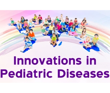Innovations in Pediatric Diseases