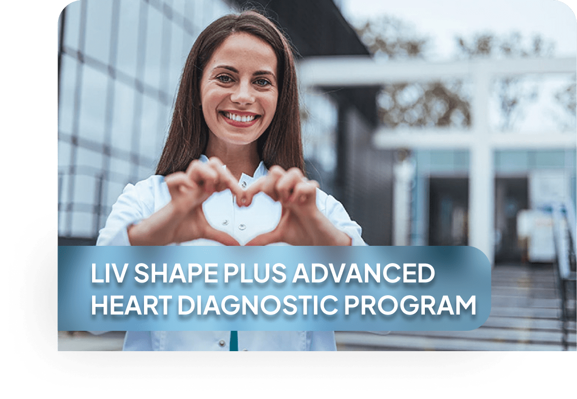 LIV SHAPE PLUS ADVANCED HEART DIAGNOSTIC PROGRAM min LIV Hospital